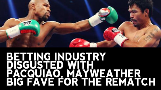 Betting Industry Disgusted with Pacquiao, Mayweather Big Fave for the Rematch